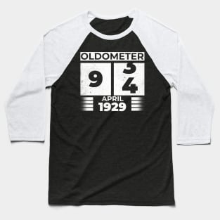 Oldometer 94 Years Old Born In April 1929 Baseball T-Shirt